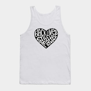 Black Lives Still Matter Black Heart Tank Top